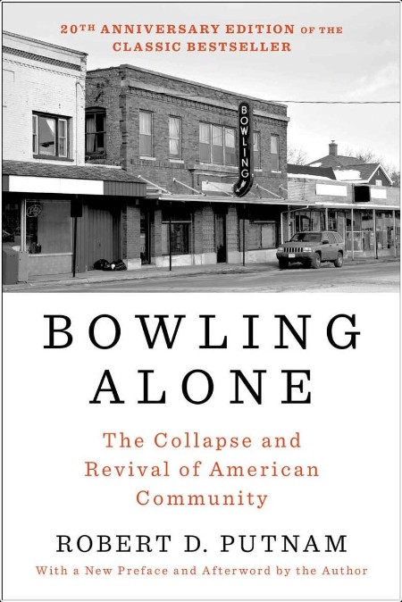 [pol-soc-relig] Bowling Alone  The Collapse and Revival of American Community by Robert D  Putnam