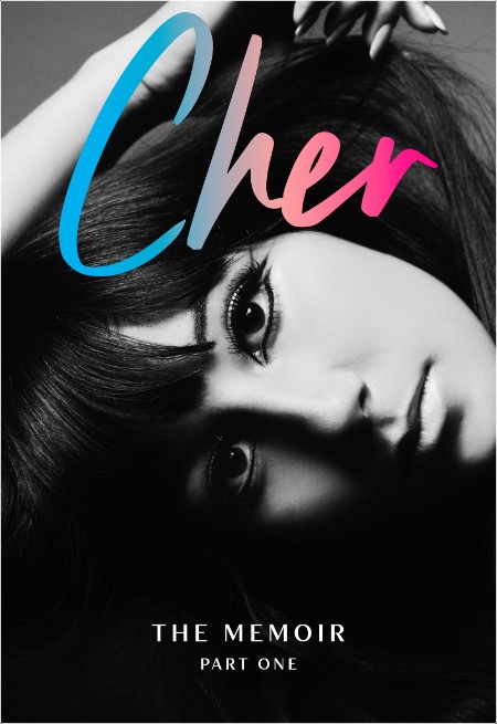 [biographical] Cher  The Memoir, Part One by Cher