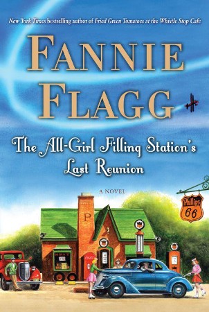 The All-Girl Filling Station's Last Reunion - Fannie Flagg