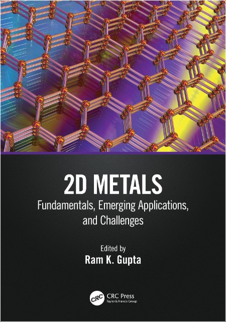 Gupta R  2D Metals  Fundamentals, Emerging Applications, and Challenges 2025