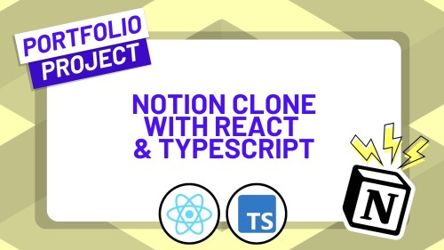 ZerotoMastery - Build a Notion Clone with React and TypeScript