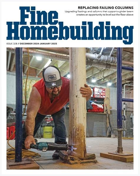 Fine Homebuilding №328 (December 2024 / January 2025)