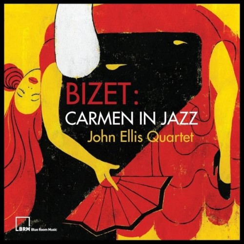 John Ellis Quartet  - Bizet:Carmen in Jazz (2023) Lossless