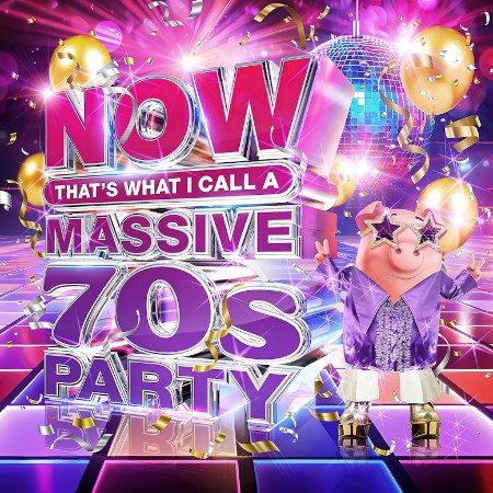 VA -  NOW That's What I Call A Massive 70s Party 2024