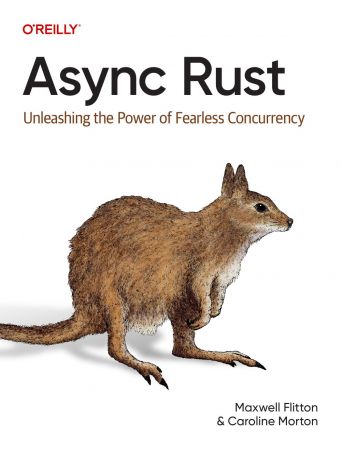 Async Rust: Unleashing the Power of Fearless Concurrency (True/Retail PDF)