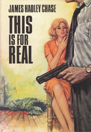 This is For Real - James Hadley Chase