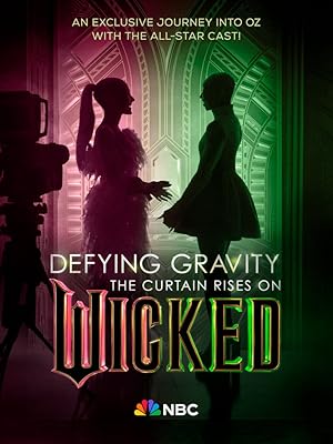 Defying Gravity The Curtain Rises on Wicked (2024) 1080p WEB h264-EDITH