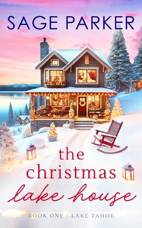 A Lake House Holiday: A Small-Town Christmas Romance Novel - Sage Parker