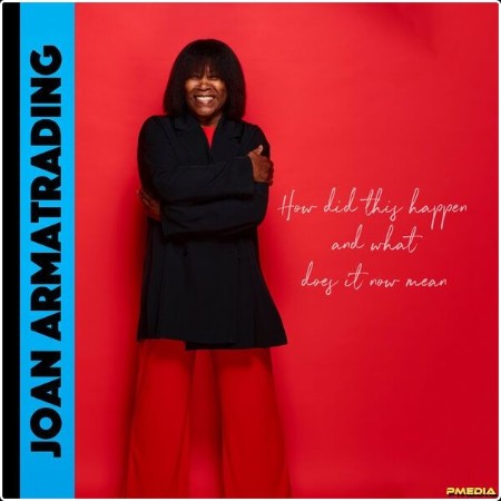 Joan Armatrading - How Did This Happen And What Does It Now Mean (2024) Mp3 320kbps