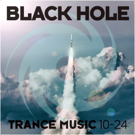 VA - Black Hole Trance Music 10–24 (2024) Mp3 320kbps