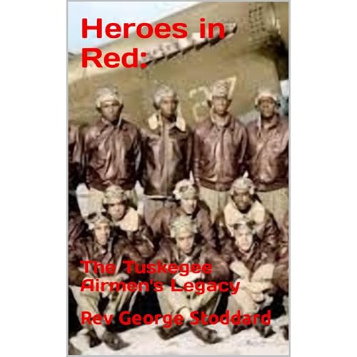 Heroes in Red: The Tuskegee Airmen's Legacy [Audiobook]