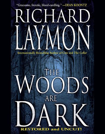 The Woods are Dark - Richard Laymon