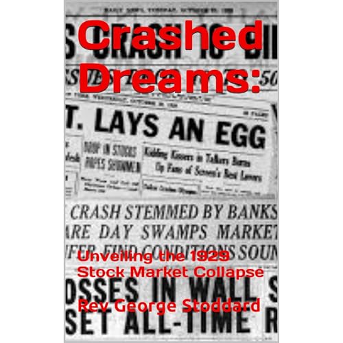 Crashed Dreams: Unveiling the 1929 Stock Market Collapse [Audiobook]