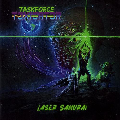 Taskforce Toxicator - Laser Samurai (2023) (LOSSLESS)