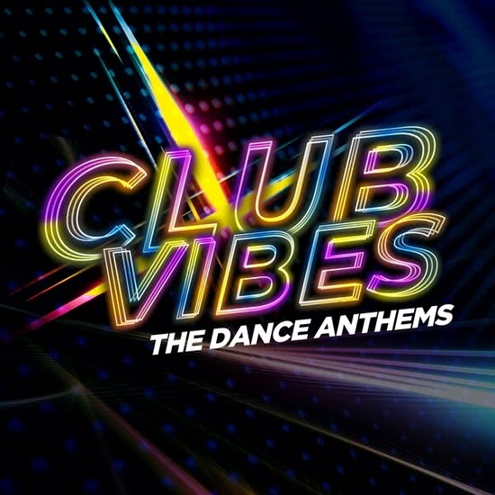 Club Vibes: The Dance Anthems