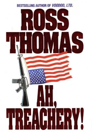 Ah, Treachery! - Ross Thomas