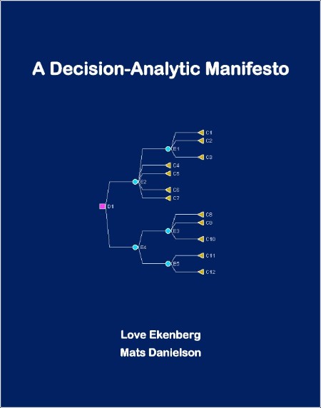 Ekenberg L , Danielson M  A Decision-Analytic Manifesto 2022