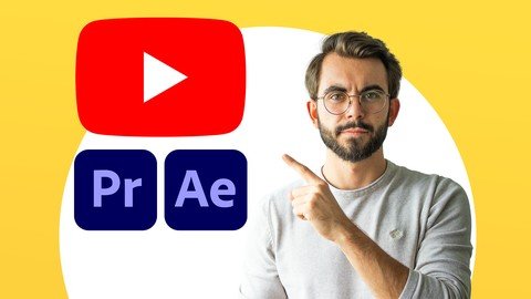 Youtube Video Editing Mastery – Premiere Pro & After Effects