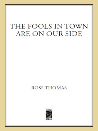 The Fools in Town Are on Our Side - Ross Thomas