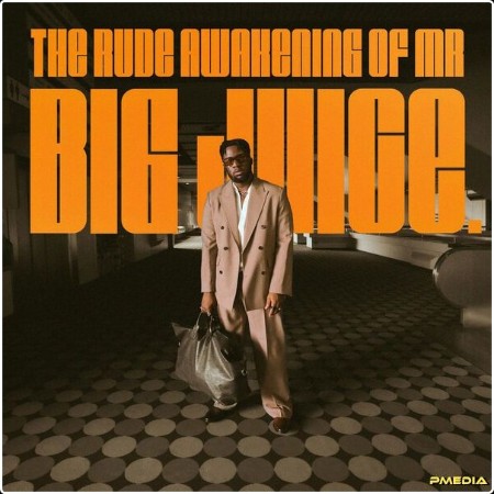 Kelvin Jones - THE RUDE AWAKENING OF MR BIG JUICE  (2024) [24Bit-44 1kHz] FLAC