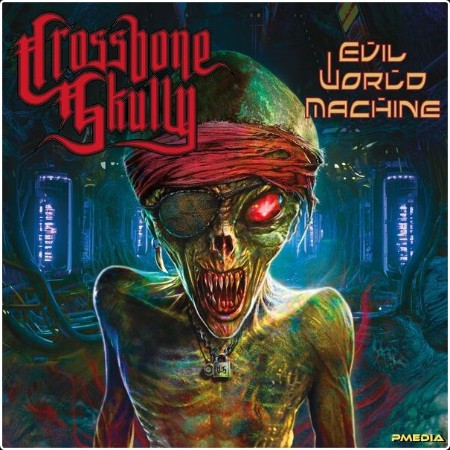 Crossbone Skully - Evil World Machine (2024) [24Bit-96kHz] FLAC