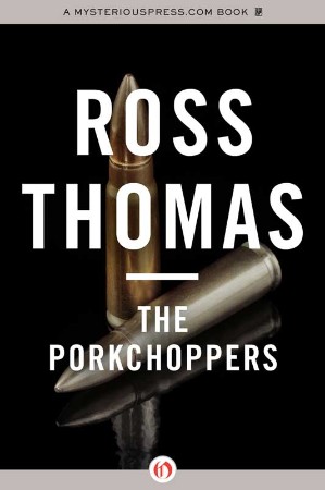 Porkchoppers - Ross Thomas