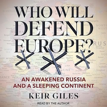 Who Will Defend Europe?: An Awakened Russia and a Sleeping Continent [Audiobook]