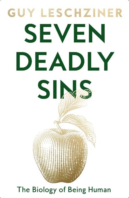 [non-fiction] Seven Deadly Sins  The Biology of Being Human by Guy Leschziner