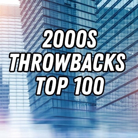 VA - 2000s Throwbacks - Top 100 2024