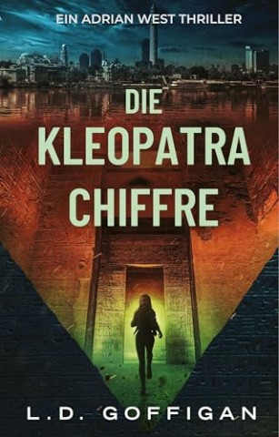 Cover: L. D. Goffigan - Die Kleopatra Chiffre