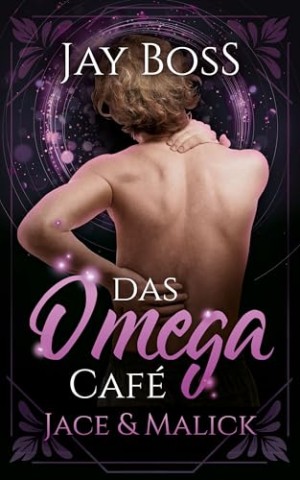 Cover: Jay Boss - Jace & Malick (Das Omega-Caf&eacute; 2)