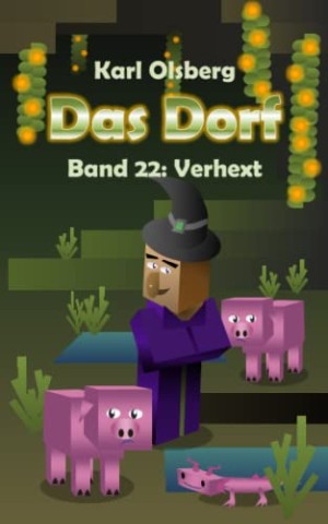 Cover: Karl Olsberg - Das Dorf 22 (Verhext)