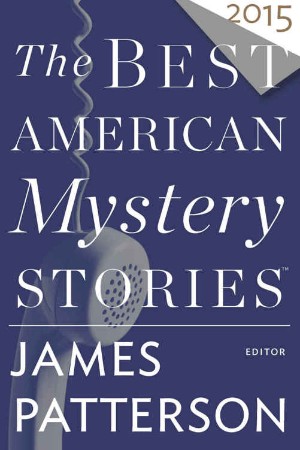 The Best American Mystery Stories (2015) - James Patterson