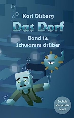 Cover: Karl Olsberg - Das Dorf 13 (Schwamm Dr&uuml;ber)