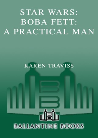 Star Wars Boba Fett: A Practical Man - Karen Traviss