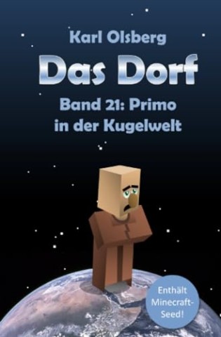Cover: Karl Olsberg - Das Dorf 21 (Primo In Der Kugelwelt)