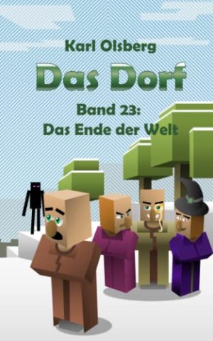 Cover: Karl Olsberg - Das Dorf 23 (Das Ende Der Welt)