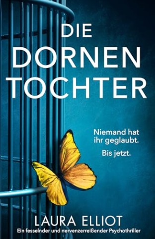 Laura Elliot - Die Dornentochter: Ein fesselnder und nervenzerrei&szlig;ender Psychothriller