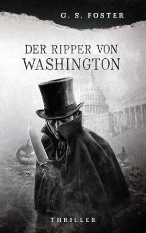 Cover: G. S. Foster - Der Ripper von Washington