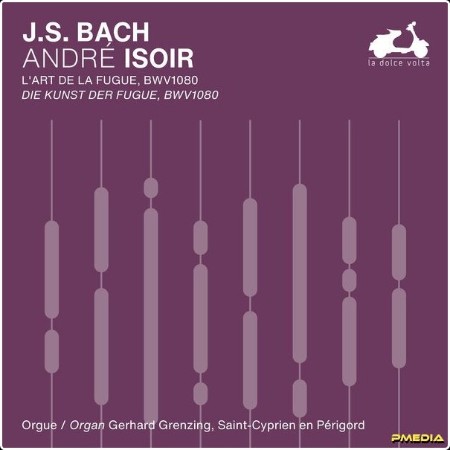 André Isoir - J S  Bach Die Kunst der Fuge BWV 1080 (2024) [24Bit-48kHz] FLAC  63a2298635a14447482ff113f98ff287