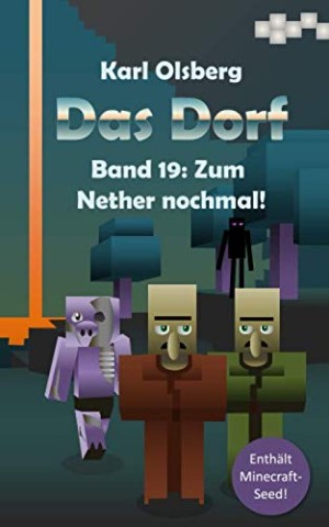 Cover: Karl Olsberg - Das Dorf 19 (Zum Nether Nochmal)