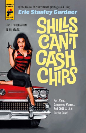 Shills Can't Cash Chips - Erle Stanley Gardner