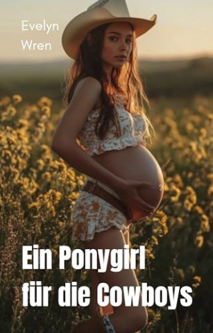 Cover: Wren, Evelyn - Ein Ponygirl f&uuml;r die Cowboys