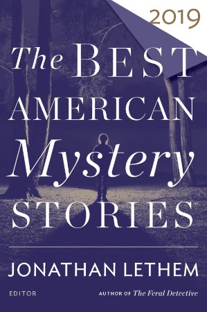 The Best American Mystery Stories 2019: A Collection - Jonathan Lethem