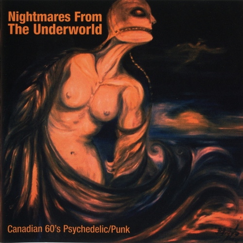 Nightmares From The Underworld-Canadian 60s Psychedelic Punk (2CD) (2000) FLAC