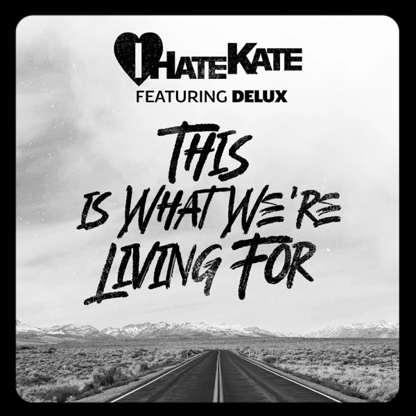 I Hate Kate - This is What We're Living For (Single) [2024]