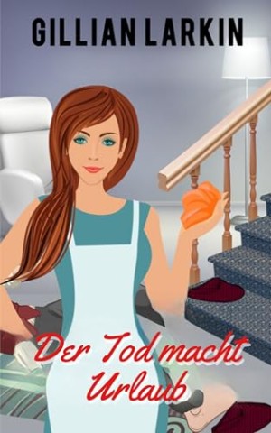 Cover: Gillian Larkin - Der Tod macht Urlaub