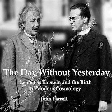 The Day Without Yesterday: Lemaitre, Einstein and the Birth of Modern Cosmology [Audiobook]