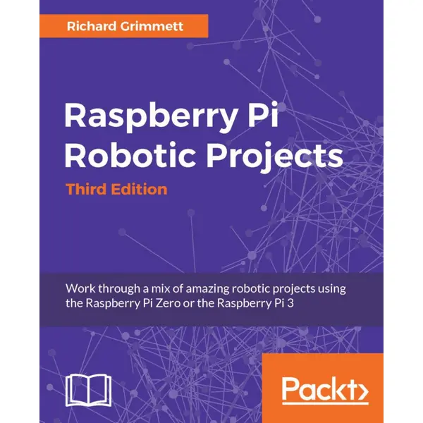 Raspberry Pi Robotic Projects. Third Edition