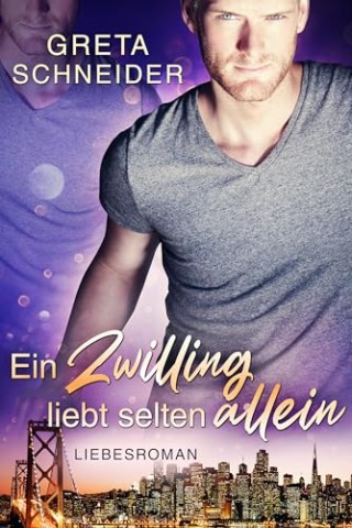 Cover: Greta Schneider - Ein Zwilling liebt selten allein